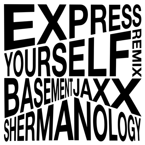 Basement Jaxx, Niara Scarlett, Phebe Edwards - Express Yourself (Shermanology Remix) [JAXX115D]